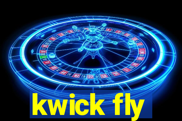 kwick fly