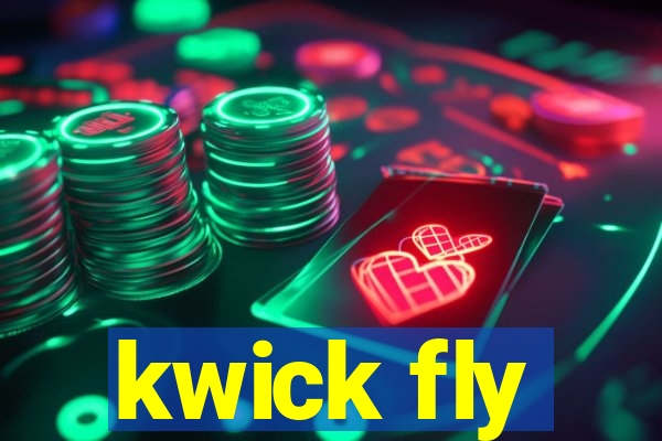 kwick fly