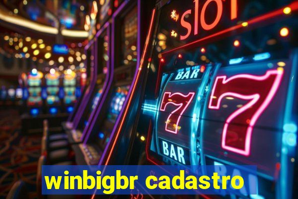 winbigbr cadastro