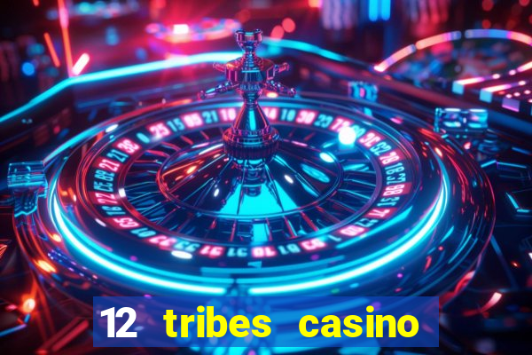 12 tribes casino promo code