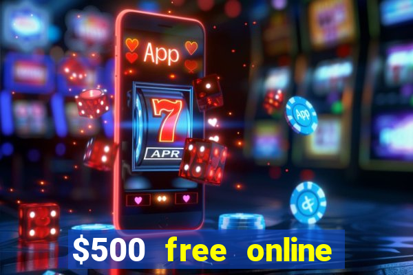 $500 free online casino bonus