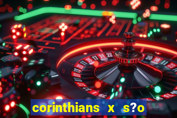 corinthians x s?o paulo palpite