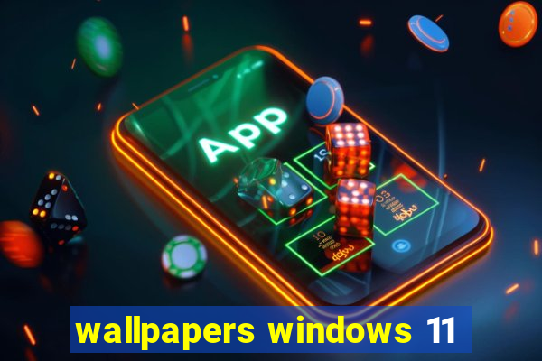 wallpapers windows 11