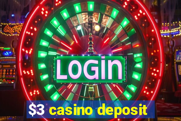 $3 casino deposit