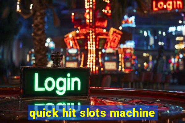 quick hit slots machine