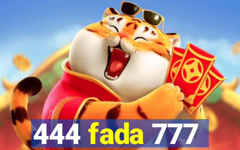 444 fada 777