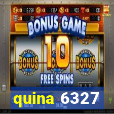 quina 6327