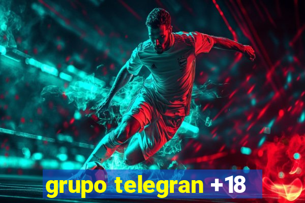 grupo telegran +18