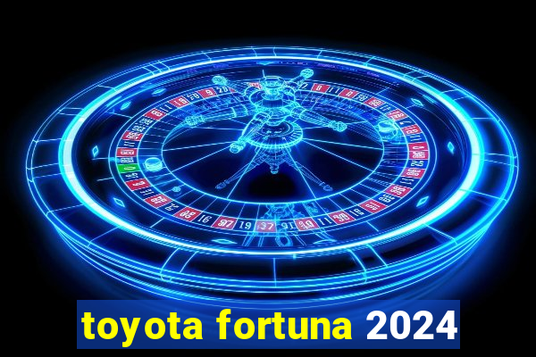 toyota fortuna 2024