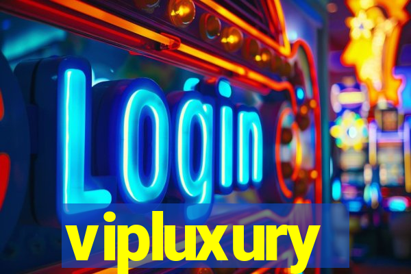 vipluxury