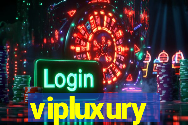 vipluxury