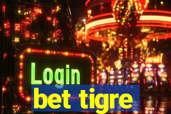 bet tigre