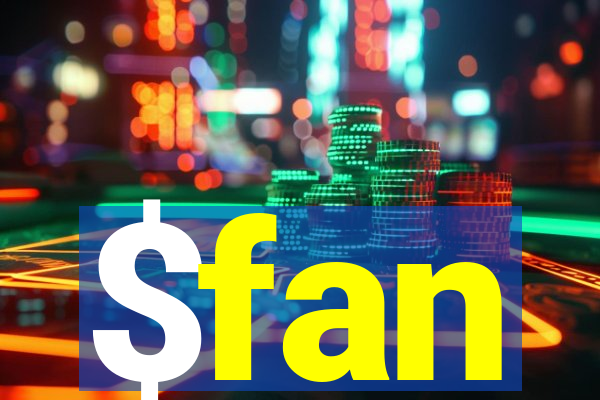 $fan