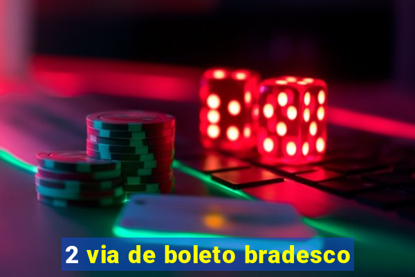 2 via de boleto bradesco