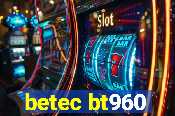 betec bt960