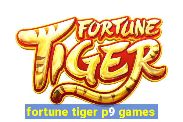 fortune tiger p9 games