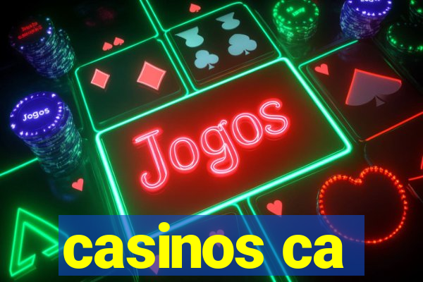 casinos ca