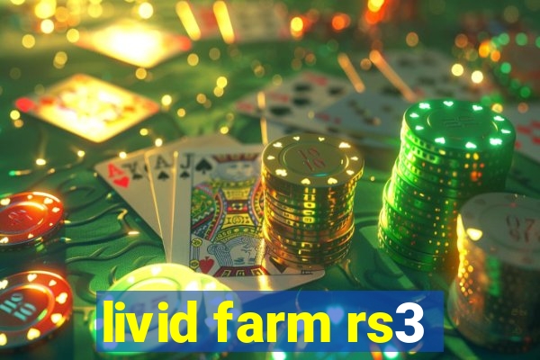 livid farm rs3