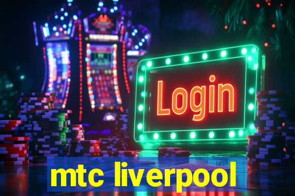 mtc liverpool