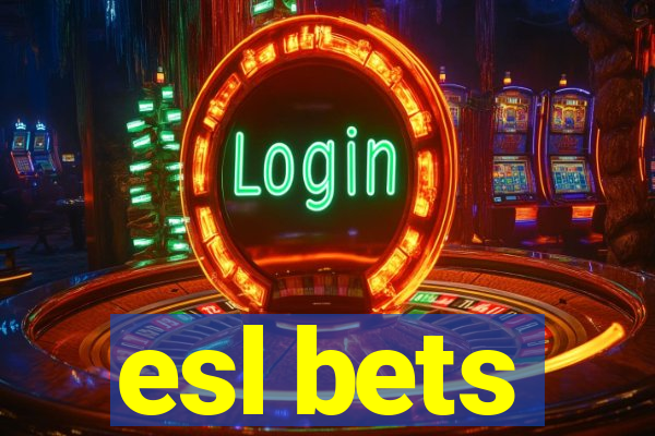 esl bets