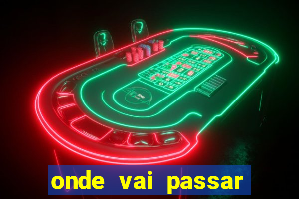 onde vai passar jogo do ceará hoje