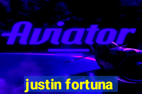 justin fortuna