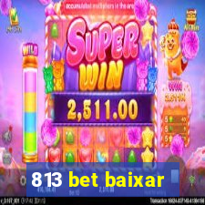 813 bet baixar