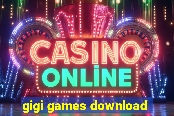 gigi games download