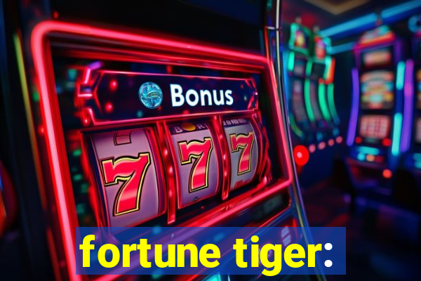 fortune tiger: