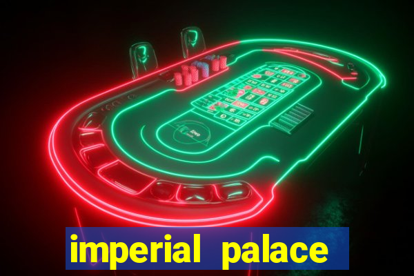 imperial palace hotel and casino