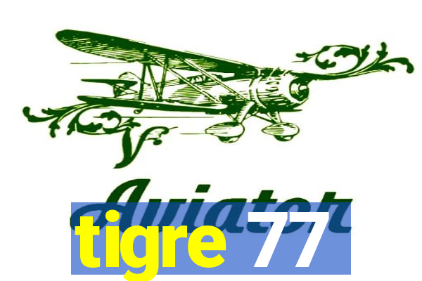 tigre 77