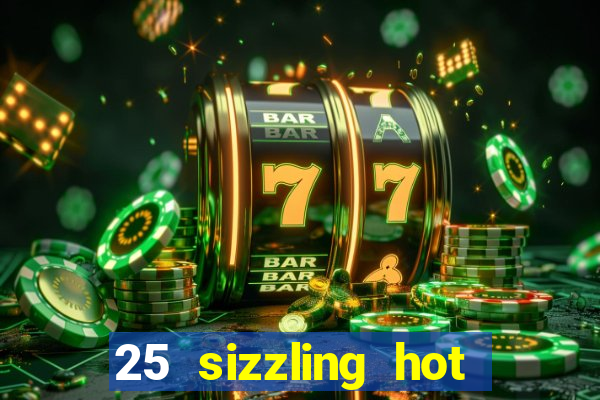 25 sizzling hot deluxe casino