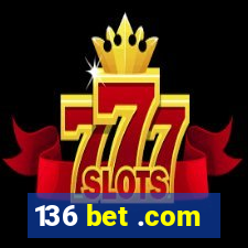 136 bet .com