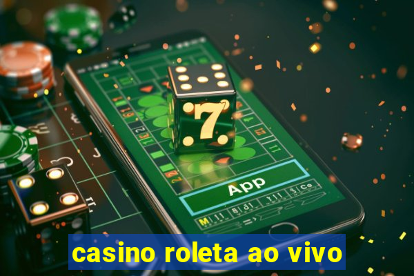 casino roleta ao vivo