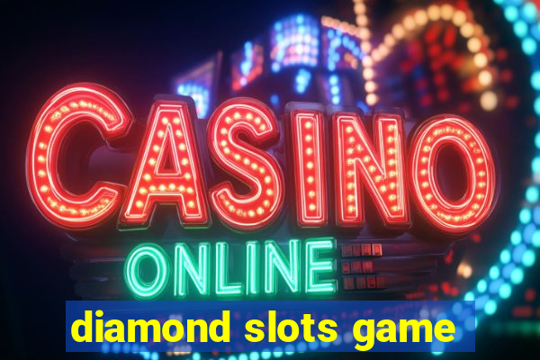 diamond slots game