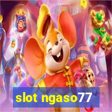 slot ngaso77