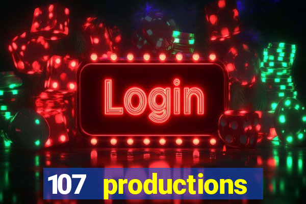 107 productions turning stone casino