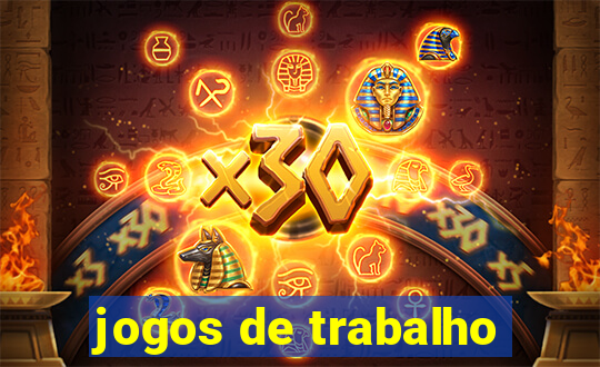 jogos de trabalho