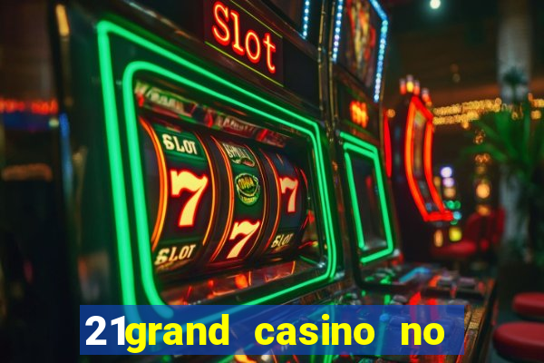 21grand casino no deposit bonus