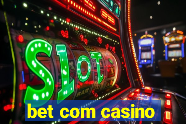 bet com casino