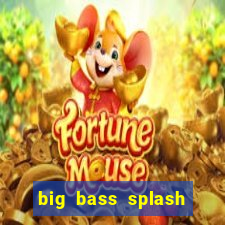 big bass splash demo slot