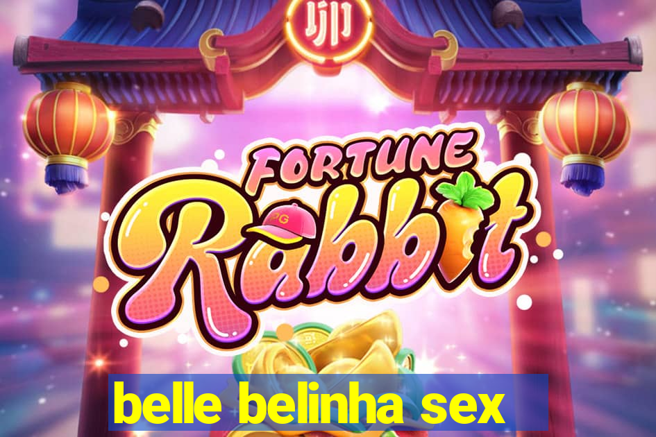 belle belinha sex