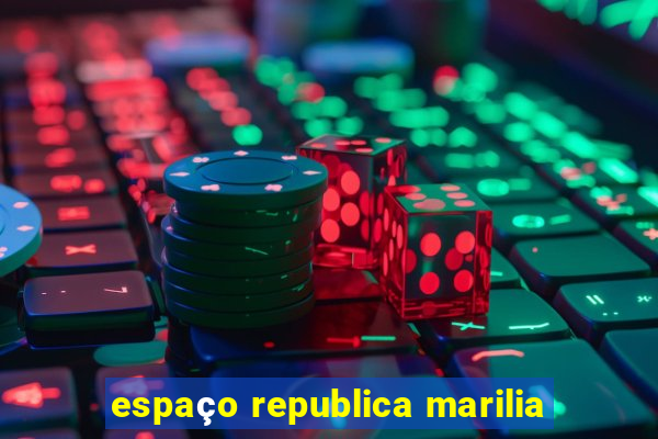 espaço republica marilia