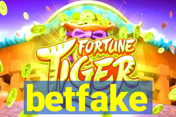 betfake