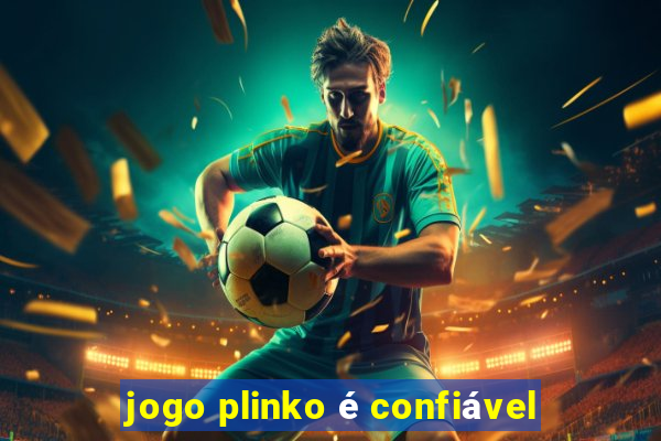 jogo plinko é confiável