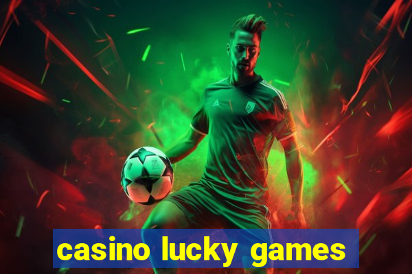 casino lucky games