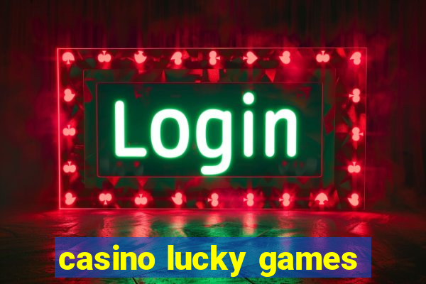 casino lucky games