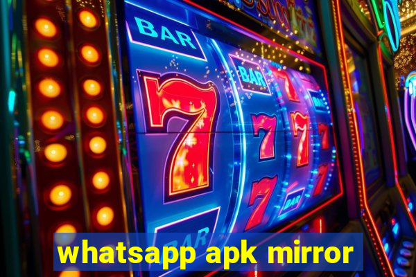 whatsapp apk mirror