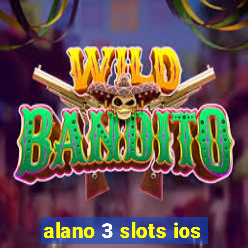 alano 3 slots ios