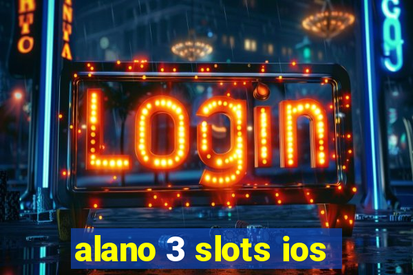 alano 3 slots ios